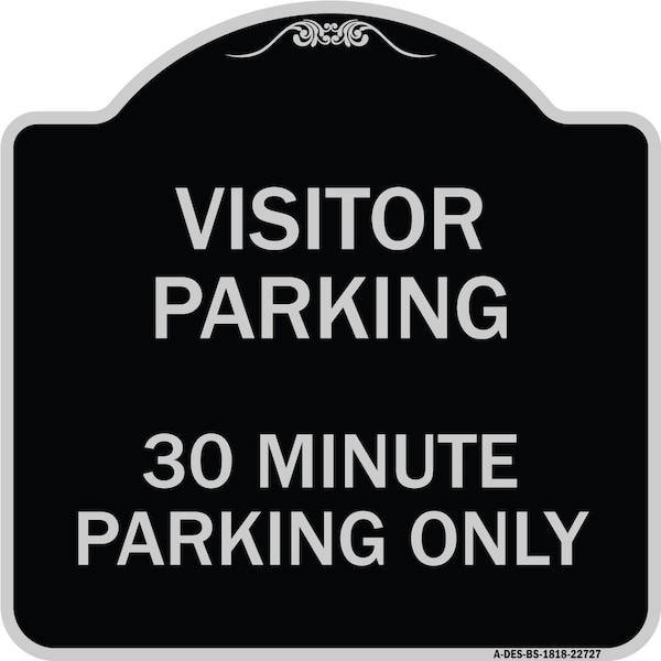 Signmission Visitor Parking Visitor Parking 30 Minute Parking Heavy-Gauge Alum Sign, 18" x 18", BS-1818-22727 A-DES-BS-1818-22727 - main